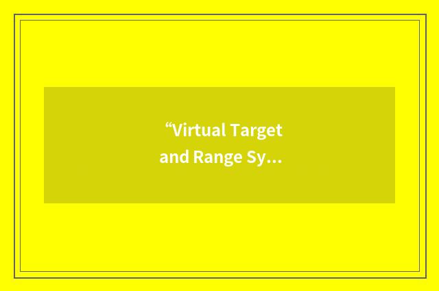 “Virtual Target and Range System”缩略