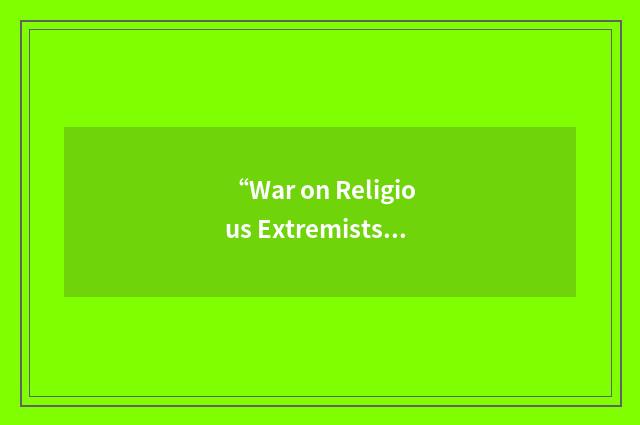 “War on Religious Extremists”缩略