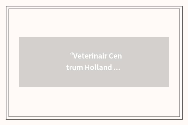 “Veterinair Centrum Holland Noord”缩略