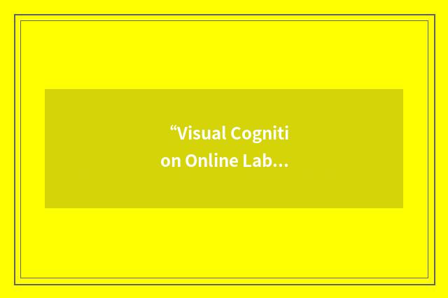 “Visual Cognition Online Laboratory”缩略