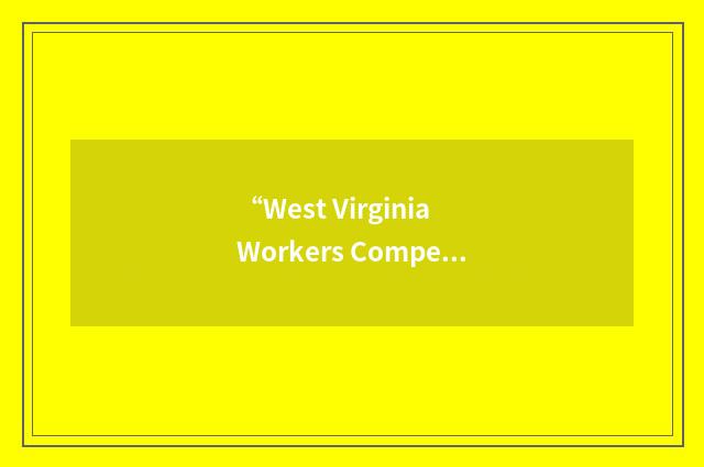 “West Virginia Workers Compensation Commission”缩略