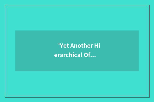 “Yet Another Hierarchical Officious Oracle :-)”缩略