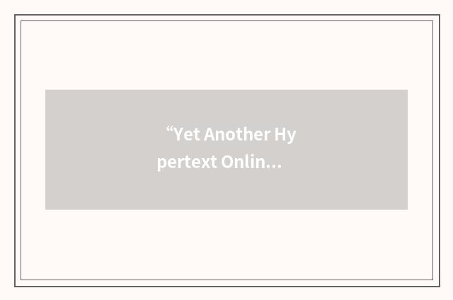 “Yet Another Hypertext Online Organizer”缩略