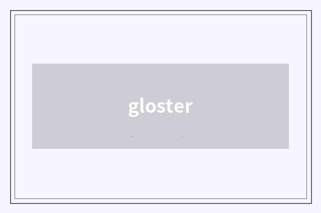 gloster