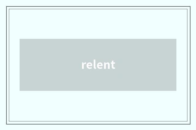 relent