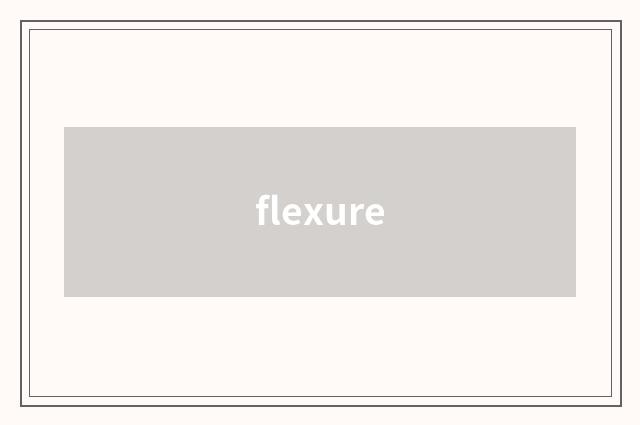 flexure