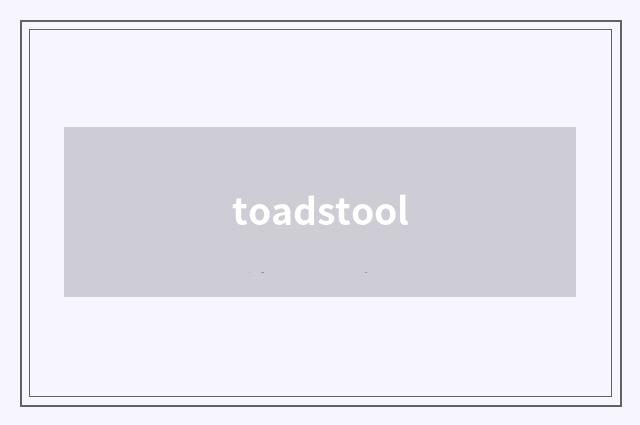 toadstool