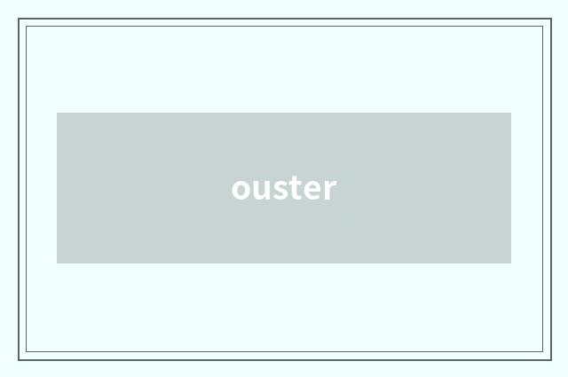 ouster