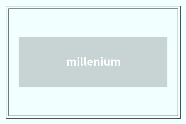 millenium