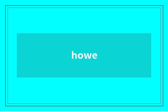 howe