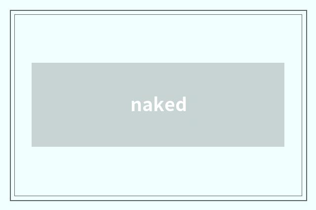 naked