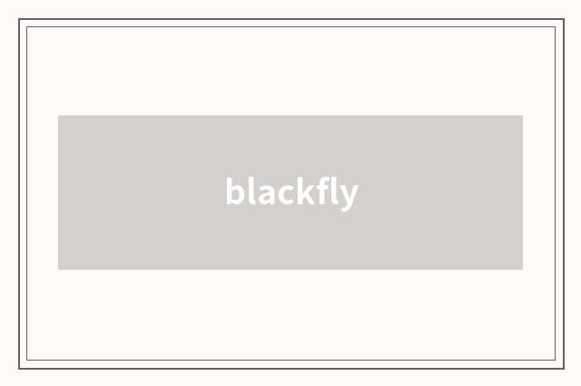 blackfly