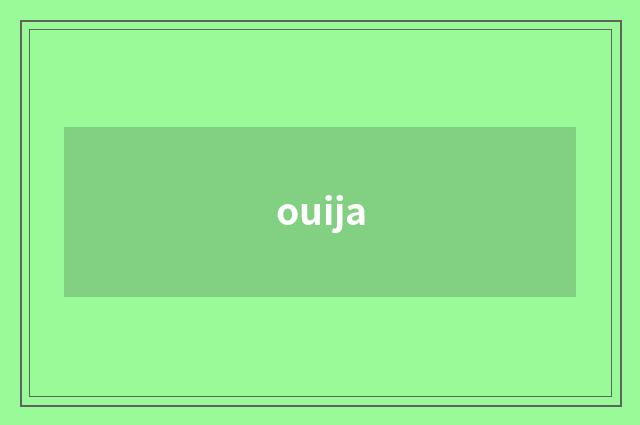 ouija