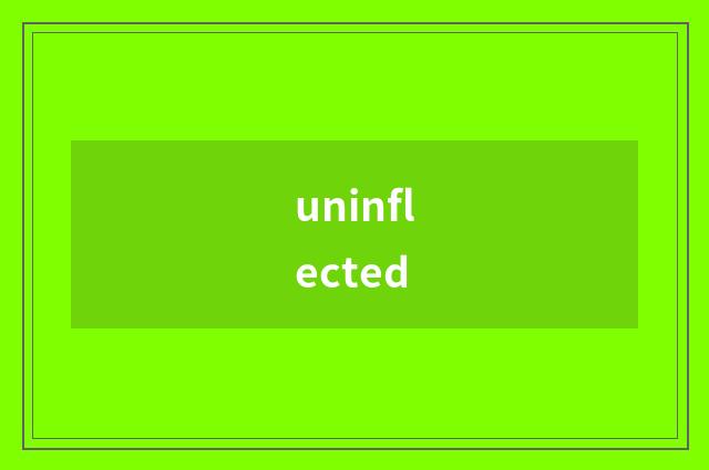 uninflected