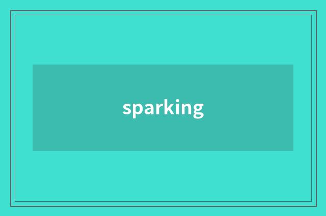 sparking