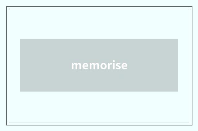 memorise