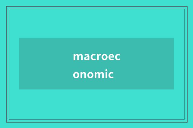 macroeconomic
