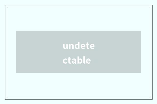 undetectable
