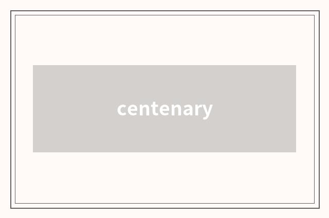 centenary
