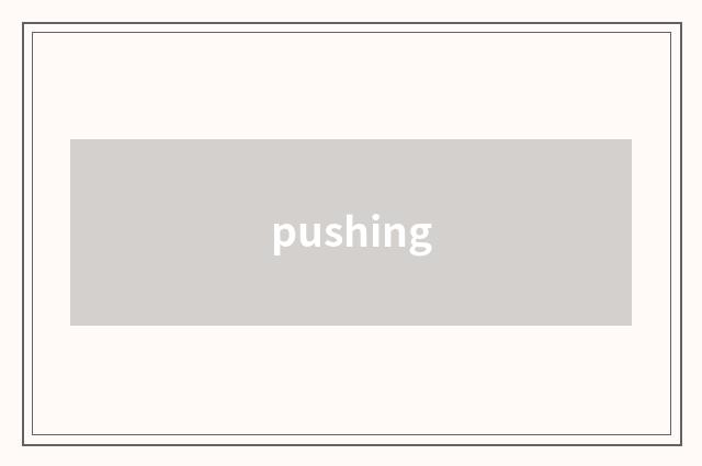 pushing