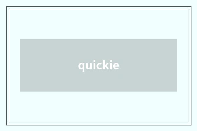 quickie