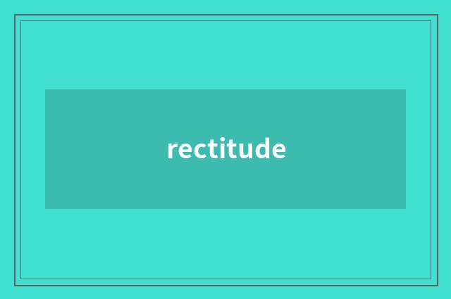 rectitude