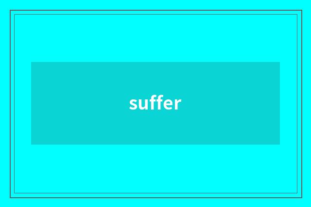 suffer