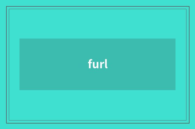 furl