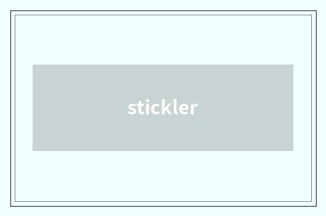 stickler
