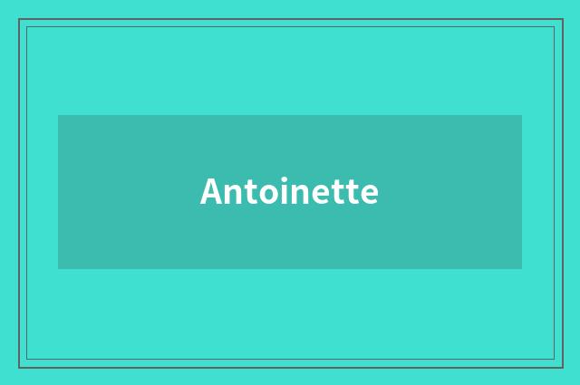 Antoinette