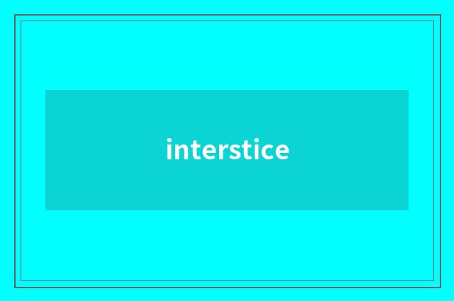 interstice