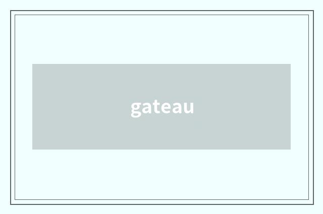 gateau