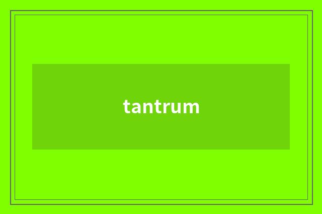 tantrum