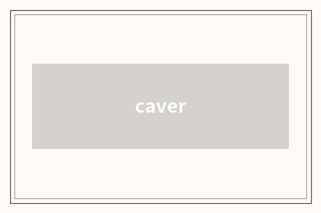 caver