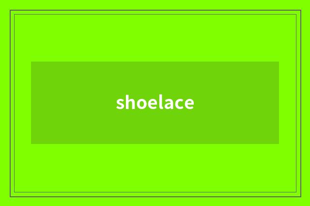 shoelace