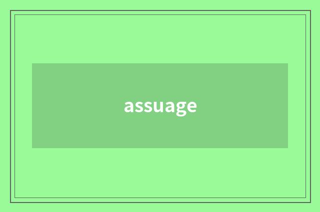assuage