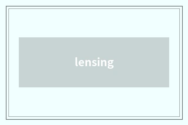 lensing