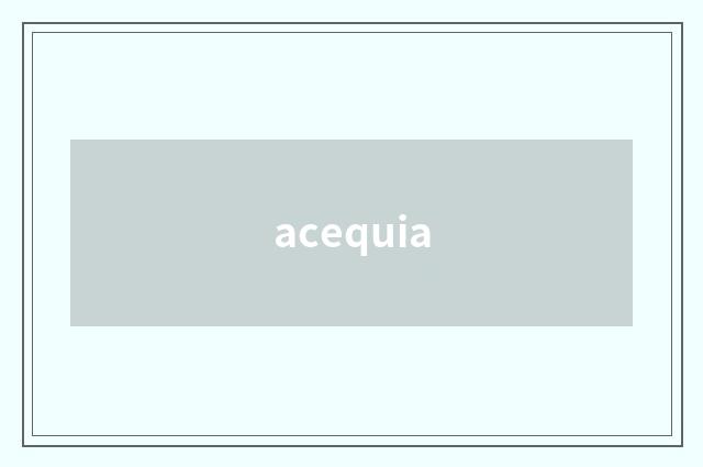 acequia