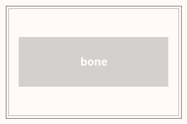 bone