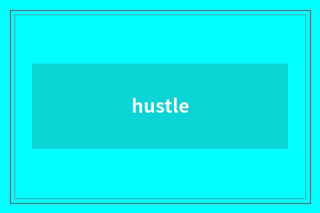 hustle