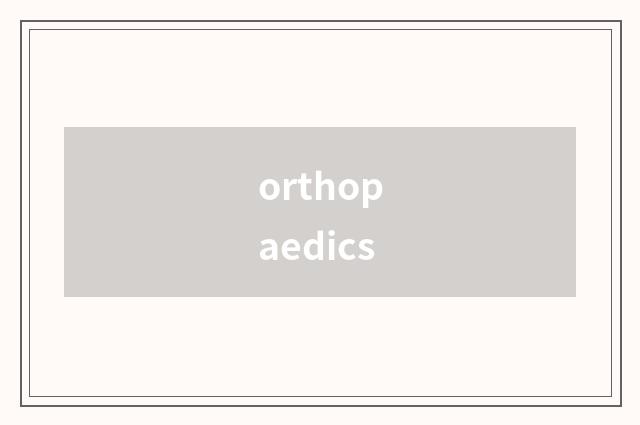 orthopaedics
