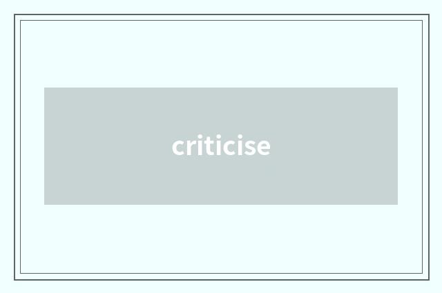 criticise