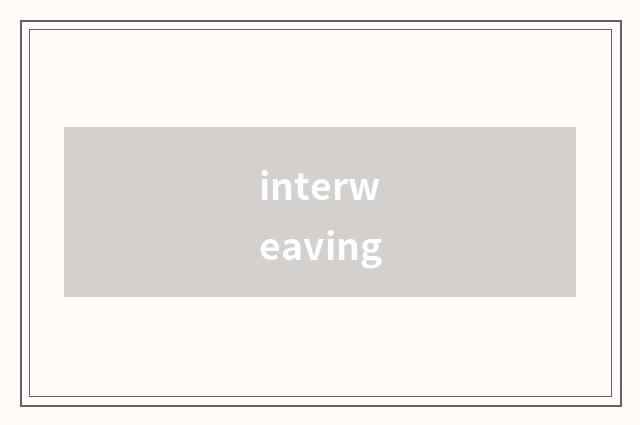 interweaving