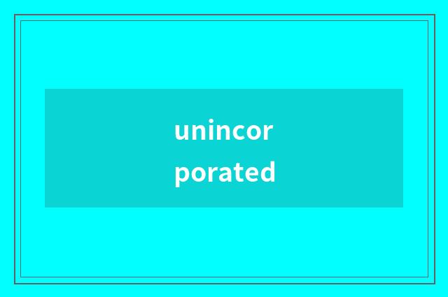 unincorporated