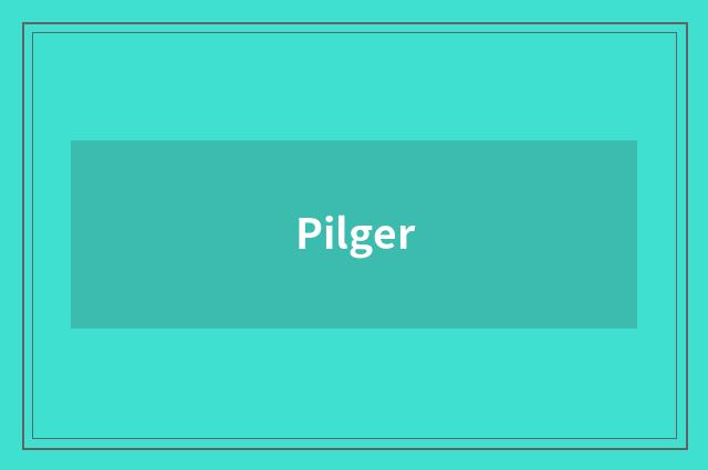 Pilger