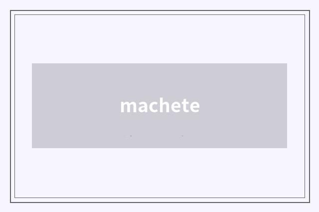 machete