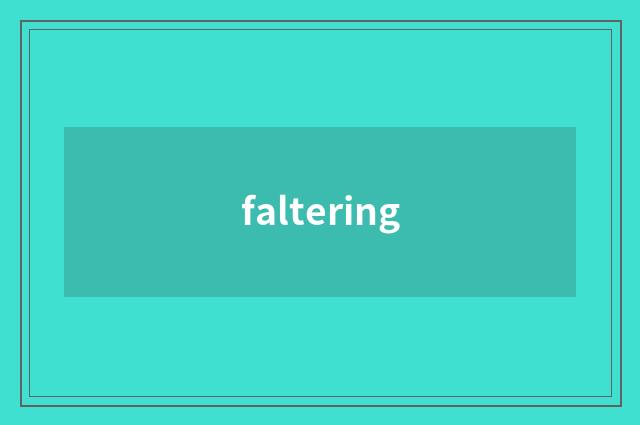 faltering