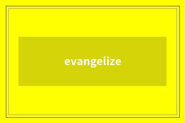 evangelize