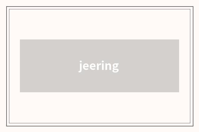 jeering