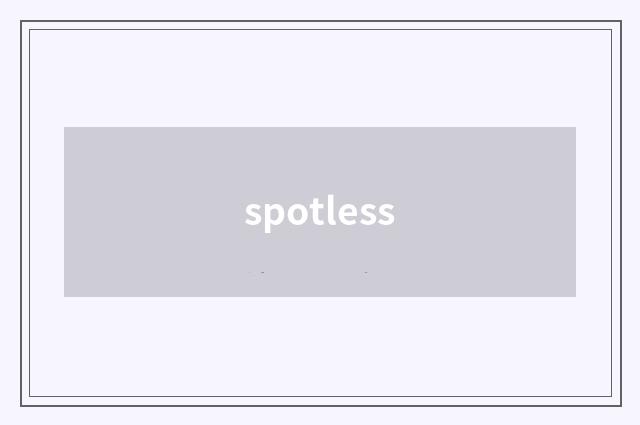 spotless
